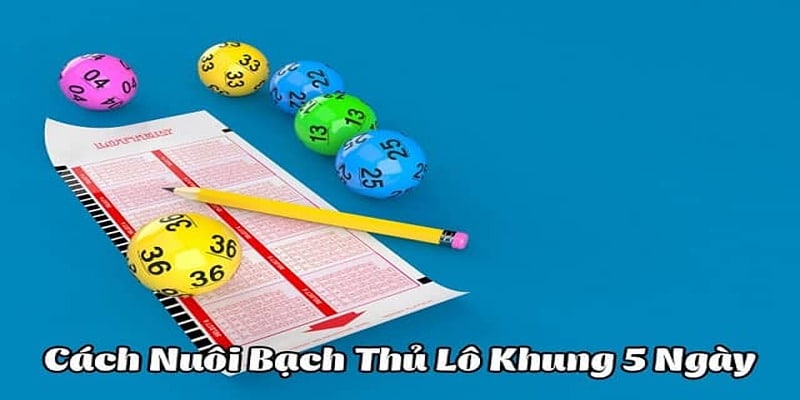 bach-thu-lo-khung-5-ngay-3